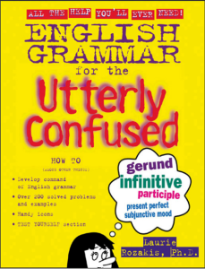 English Grammar for the Utterly Confused ....