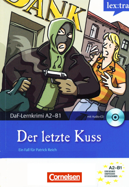 Lextra - Deutsch als Fremdsprache - DaF-Lernkrimis A2 B1 Ein Fall für Patrick Reich Der letzte Kuss Krimi-Lektüre mit..