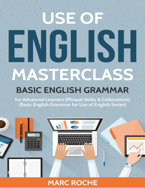 Use of English Masterclass Basic English Grammar for Advanced Learners (Phrasal Verbs Collocations) Basic English Grammar...